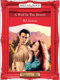 A Wolf In The Desert (Mills & Boon Vintage Desire): First edition by Bj James (9781408992814)