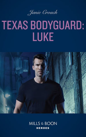 Texas Bodyguard: Luke (San Antonio Security, Book 1) (Mills & Boon Heroes) by Janie Crouch (9780008930646)
