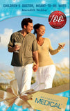 Children's Doctor, Meant-To-Be Wife (Crocodile Creek, Book 3) (Mills & Boon Medical) by Meredith Webber
