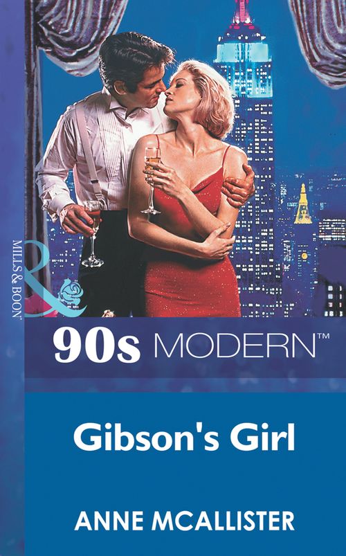 Gibson's Girl (Mills & Boon Vintage 90s Modern): First edition (9781408986271)