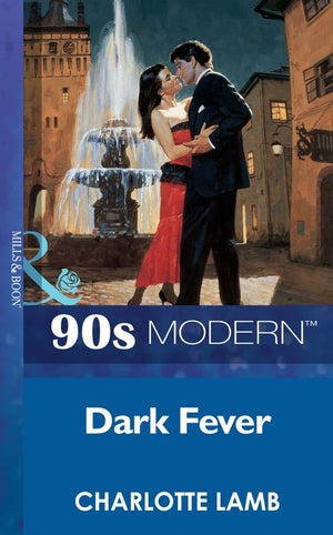 Dark Fever (Mills & Boon Vintage 90s Modern) by Charlotte Lamb