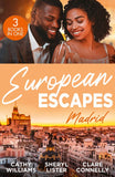 European Escapes: Madrid: The Forbidden Cabrera Brother / Designed by Love / Spaniard's Baby of Revenge by Cathy Williams, Sheryl Lister and Clare Connelly (9780008933227)