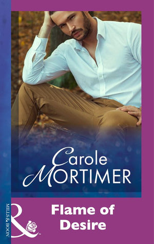 Flame Of Desire (Mills & Boon Modern) by Carole Mortimer