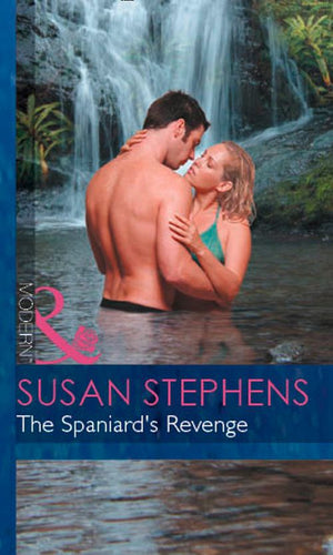 The Spaniard's Revenge (Red-Hot Revenge, Book 8) (Mills & Boon Modern): First edition (9781472032027)