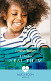 A Child To Heal Them (Mills & Boon Medical) by Louisa Heaton