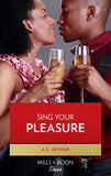 Sing Your Pleasure (Love in the Limelight, Book 2) by A.C. Arthur