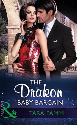 The Drakon Baby Bargain (The Drakon Royals, Book 2) (Mills & Boon Modern) by Tara Pammi