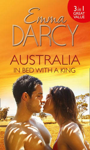 Australia: In Bed with a King: The Cattle King's Mistress (Kings of the Outback, Book 1) / The Playboy King's Wife (Kings of the Outback, Book 2) / The Pleasure King's Bride (Kings of the Outback, Book 3): First edition (9781472094162)