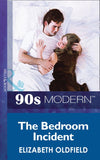 The Bedroom Incident (Do Not Disturb, Book 3) (Mills & Boon Vintage 90s Modern) by Elizabeth Oldfield
