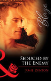 Seduced By The Enemy (Mills & Boon Blaze) by Jamie Denton