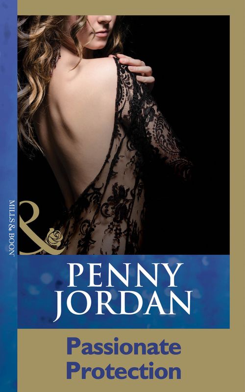 Passionate Protection (Mills & Boon Modern): First edition by Penny Jordan (9781408998007)