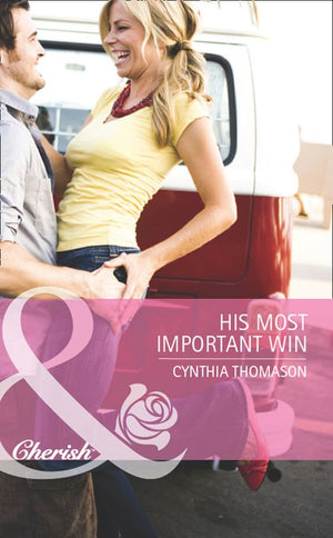 His Most Important Win (Mills & Boon Cherish) by Cynthia Thomason