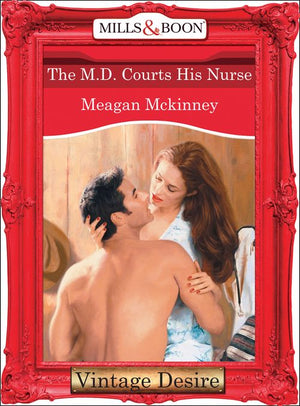 The M.d. Courts His Nurse (Matched in Montana, Book 3) (Mills & Boon Desire): First edition (9781472038067)