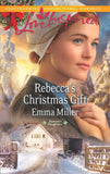 Rebecca's Christmas Gift (Hannah's Daughters, Book 7) (Mills & Boon Love Inspired): First edition by Emma Miller (9781472014108)
