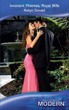 Innocent Mistress, Royal Wife (Mills & Boon Modern) by Robyn Donald