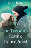 The Tycoon's Festive Houseguest (Mills & Boon Love Always) by Karin Baine (9780008945886)