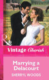 Marrying a Delacourt (Mills & Boon Vintage Cherish) by Sherryl Woods
