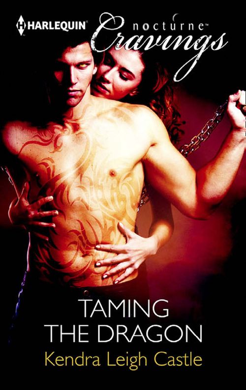 Taming the Dragon (Mills & Boon Nocturne Cravings) by Kendra Leigh Castle