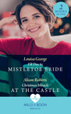 Er Doc To Mistletoe Bride / Christmas Miracle At The Castle: ER Doc to Mistletoe Bride / Christmas Miracle at the Castle (Mills & Boon Medical) by Louisa George and Alison Roberts