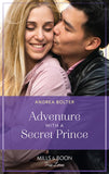 Adventure With A Secret Prince (Mills & Boon True Love) by Andrea Bolter