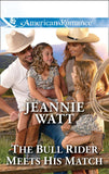 The Bull Rider Meets His Match (Mills & Boon American Romance) by Jeannie Watt