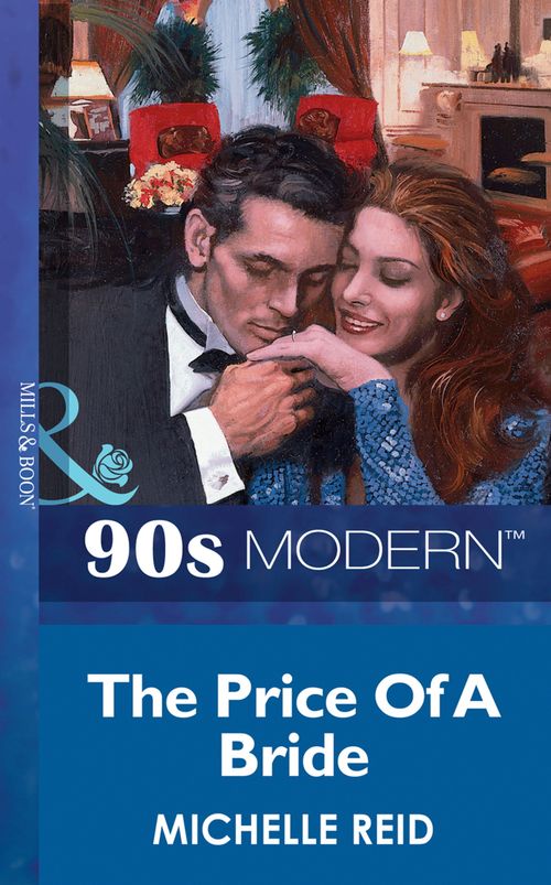 The Price Of A Bride (Mills & Boon Vintage 90s Modern) by Michelle Reid