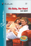 His Baby, Her Heart (Mills & Boon Silhouette) by Sue Swift