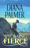 Wyoming Fierce: First edition by Diana Palmer (9781472009104)
