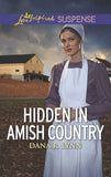 Hidden In Amish Country (Amish Country Justice, Book 7) (Mills & Boon Love Inspired Suspense) by Dana R. Lynn (9781474097574)