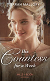 His Countess For A Week (Mills & Boon Historical) by Sarah Mallory (9780008901189)