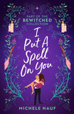 Bewitched: I Put A Spell On You: An American Witch in Paris / The Witch's Quest by Michele Hauf