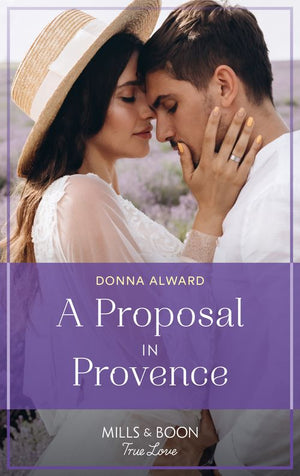 A Proposal In Provence (Heirs to an Empire, Book 5) (Mills & Boon True Love) by Donna Alward