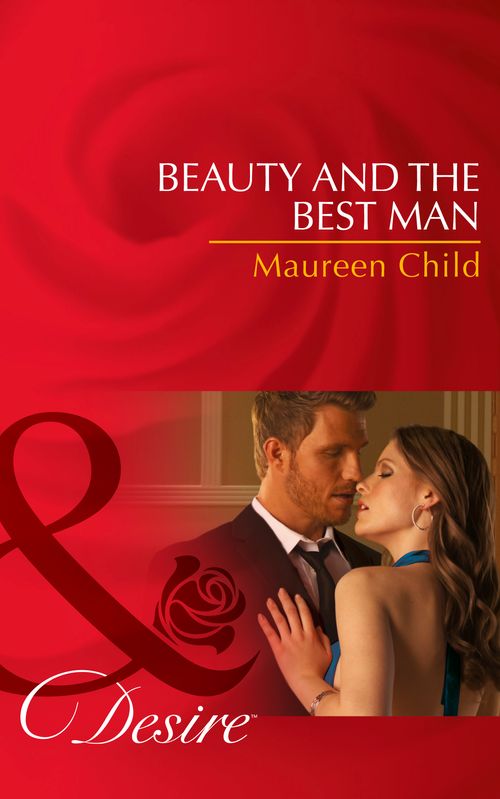 Beauty And The Best Man (Dynasties: The Lassiters, Book 1) (Mills & Boon Short Stories): First edition by Maureen Child (9781472049261)