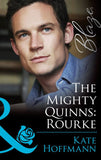 The Mighty Quinns: Rourke (The Mighty Quinns, Book 21) (Mills & Boon Blaze): First edition by Kate Hoffmann (9781408997062)