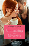 Unmasking The Maverick (Montana Mavericks: The Lonelyhearts Ranch, Book 4) (Mills & Boon True Love) by Teresa Southwick