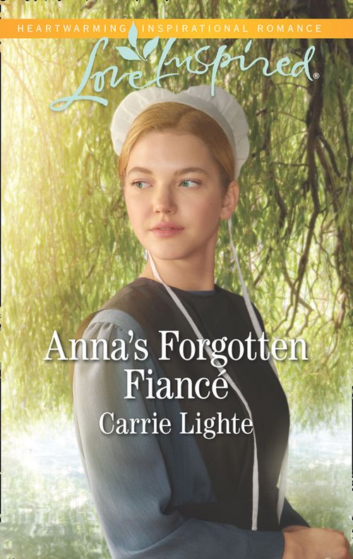 Anna's Forgotten Fiancé (Amish Country Courtships, Book 2) (Mills & Boon Love Inspired) (9781474082464)