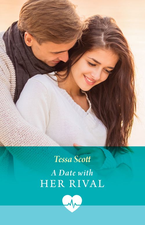 A Date With Her Rival (Mills & Boon Medical) by Tessa Scott