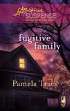Fugitive Family (Mills & Boon Love Inspired) by Pamela Tracy