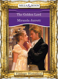 The Golden Lord (The Lordly Claremonts, Book 3) (Mills & Boon Historical) by Miranda Jarrett