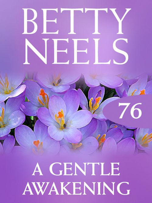 A Gentle Awakening (Betty Neels Collection, Book 76): First edition by Betty Neels (9781408982792)