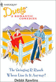 The Swinging R Ranch / Whose Line Is It Anyway?: The Swinging R Ranch / Whose Line Is It Anyway? (Mills & Boon Silhouette) by Debbi Rawlins