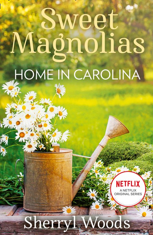 Home In Carolina (A Sweet Magnolias Novel, Book 5): First edition (9781408900123)