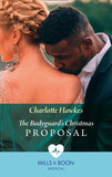 The Bodyguard's Christmas Proposal (Royal Christmas at Seattle General, Book 3) (Mills & Boon Medical) by Charlotte Hawkes