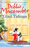 Glad Tidings: There's Something About Christmas / Here Comes Trouble by Debbie Macomber