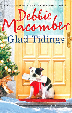 Glad Tidings: There's Something About Christmas / Here Comes Trouble by Debbie Macomber