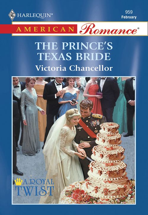 The Prince's Texas Bride (Mills & Boon American Romance): First edition by Victoria Chancellor (9781474009317)
