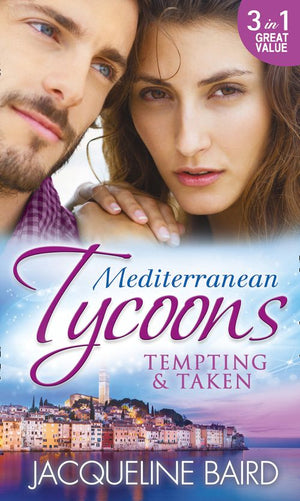 Mediterranean Tycoons: Tempting & Taken: The Italian's Runaway Bride / His Inherited Bride / Pregnancy of Revenge by Jacqueline Baird