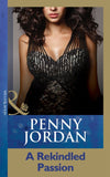 A Rekindled Passion (Mills & Boon Modern) by Penny Jordan