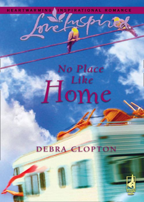 No Place Like Home (Mills & Boon Love Inspired) by Debra Clopton