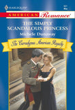 The Simply Scandalous Princess (Mills & Boon American Romance) by Michele Dunaway